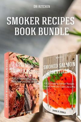 Smoker Recipes Book Bundle: Essential TOP 25 Smoking Meat Recipes + Smoking Salmon Recipes that will make you Cook Like a Pro by Delgado, Marvin