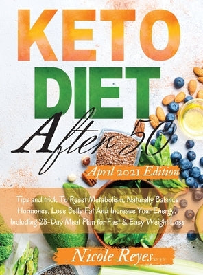 Keto Diet After 50: - The Complete Guide to Ketogenic Diet for Women and Man Over 50. - Tips and trick To Reset Metabolism, Naturally Bala by Nicole Reyes