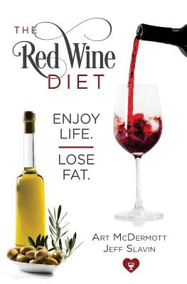 Red Wine Diet - Slavin Cover: Enjoy Life. Lose Fat. by Slavin, Jeff