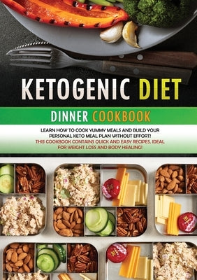 KETOGENIC DIET DINNER COOKBOOK (second edition): Learn how to cook yummy meals and build your personal keto meal plan without effort! This cookbook co by Flinn, Felicity