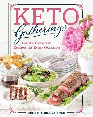 Keto Gatherings by Sullivan, Kristie