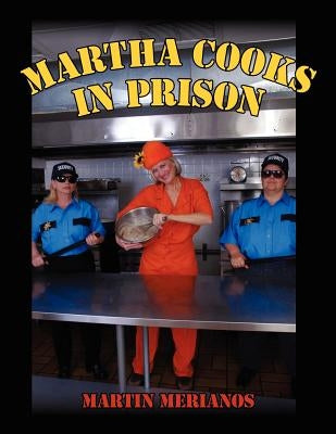 Martha Cooks in Prison by Merianos, Martin