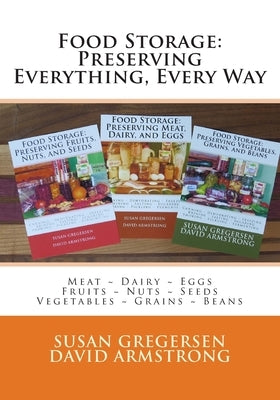 Food Storage: Preserving Everything, Every Way! by Armstrong, David