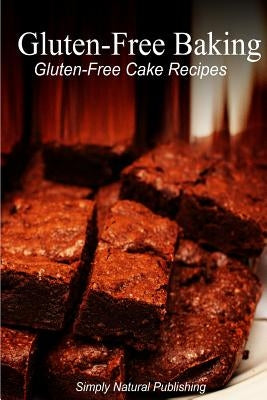 Gluten-Free Baking - Gluten Free Cake Recipes by Press, Simply Natural