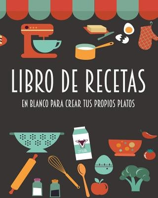 Libro de recetas en blanco para crear tus propios platos: Barcelover by Barcelover