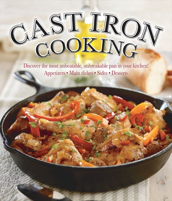 Cast Iron Cooking by Publications International Ltd