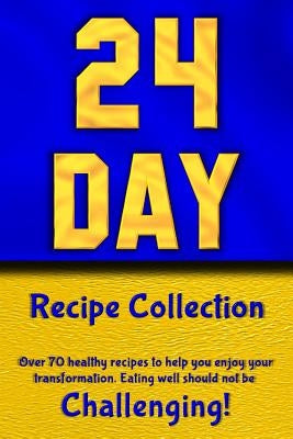 24 Day Recipe Collection: Eating well should not be Challenging! by Distributors, Independent