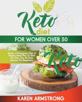 Keto diet for women over 50: Help reduce caloric intake and lose weight fast with 31-days meal plan by Armstrong, Karen