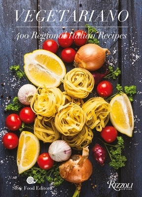 Vegetariano: 400 Regional Italian Recipes by Slow Food Editore