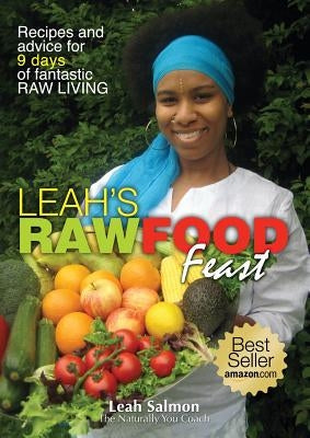Leah's Raw Food Feast by Salmon, Leah