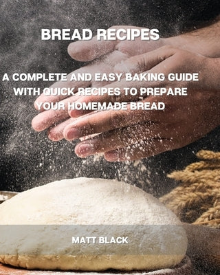 Bread Recipes by Black, Matt