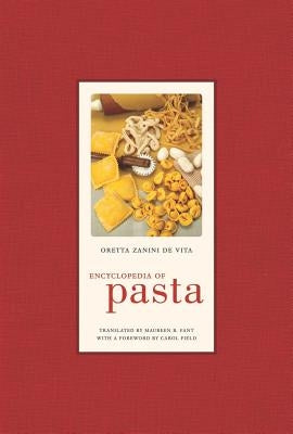 Encyclopedia of Pasta, 26 by Zanini De Vita, Oretta