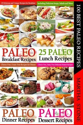 100 Best Paleo Recipes: A Combination of Four Great Paleo Recipes Books by Publishing, Pj Group