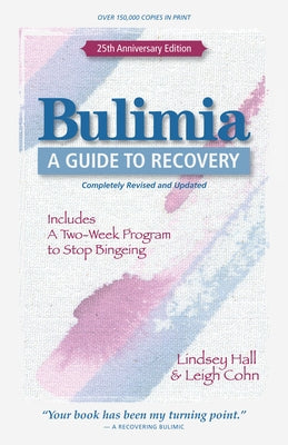 Bulimia: A Guide to Recovery by Hall, Lindsey