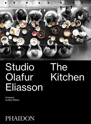 Studio Olafur Eliasson: The Kitchen by Eliasson, Olafur