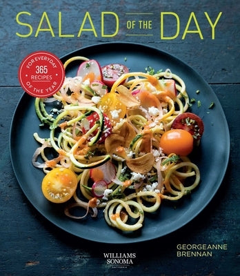 Salad of the Day (Healthy Eating, Recipe a Day, Housewarming Gift): 365 Recipes for Every Day of the Year by Brennan, Georgeanne