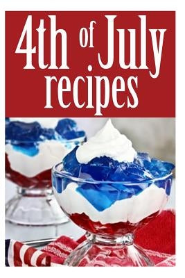 4th of July Recipes by Dreyher, Jessica