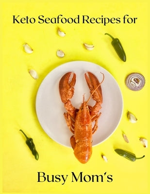 Keto Seafood Recipes for Busy Mom&