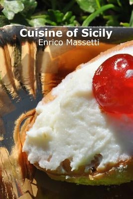 Cuisine of Sicily by Massetti, Enrico