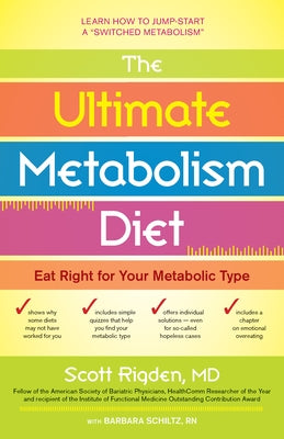 The Ultimate Metabolism Diet: Eat Right for Your Metabolic Type by Rigden, Scott