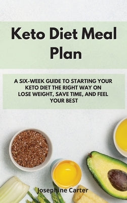 Keto Diet Meal Plan by Carter, Josephine