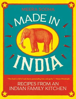 Made in India: Recipes from an Indian Family Kitchen by Sodha, Meera