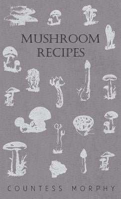 Mushroom Recipes by Morphy, Countess