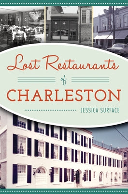 Lost Restaurants of Charleston by Surface, Jessica