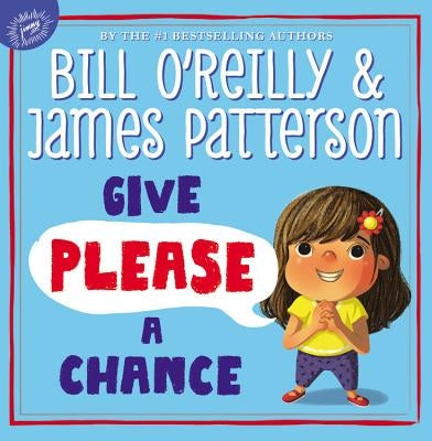 Give Please a Chance by O'Reilly, Bill