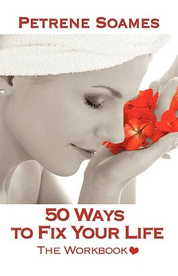 50 Ways to Fix Your Life - The Workbook by Soames, Petrene