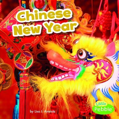 Chinese New Year by Amstutz, Lisa J.