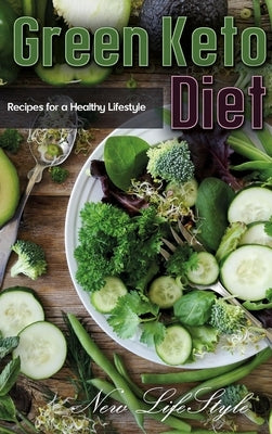 Green Keto Diet: Recipes for a Healthy Lifestyle by Lifestyle, New