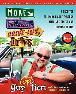 More Diners, Drive-Ins and Dives: A Drop-Top Culinary Cruise Through America's Finest and Funkiest Joints by Fieri, Guy