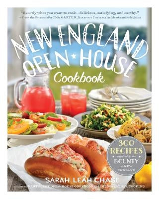 New England Open-House Cookbook: 300 Recipes Inspired by the Bounty of New England by Chase, Sarah Leah