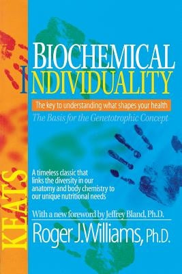 Biochemical Individuality by Williams, Roger