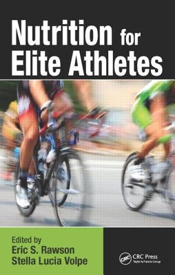 Nutrition for Elite Athletes by Rawson, Eric S.