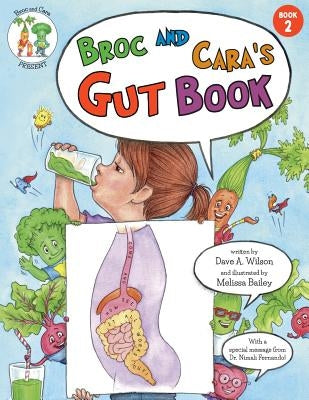 Broc and Cara's Gut Book by Bailey, Melissa
