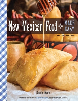 New Mexican Food Made Easy by Sego, Emily