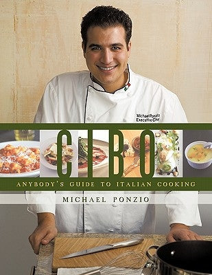 Cibo: Anybody's Guide to Italian Cooking by Ponzio, Michael