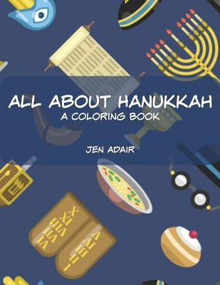 All About Hanukkah: A Coloring Book by Adair, Jen
