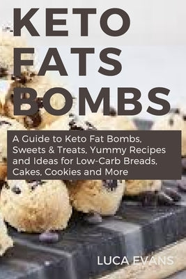 Keto Fats Bombs by Evans, Luca