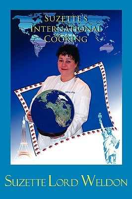 Suzette's International Cooking by Weldon, Suzette Lord