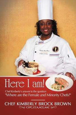 Here I Am!: Chef Kimberly&