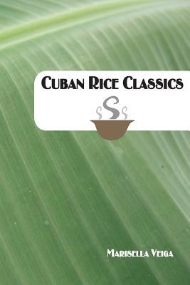 Cuban Rice Classics by Veiga, Marisella