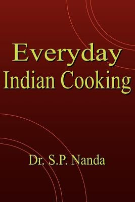 Everyday Indian Cooking by Nanda, S. P.