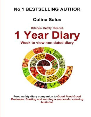 Kitchen Safety Record 1 Year Diary: Week to view food safety management diary by Salus, Culina