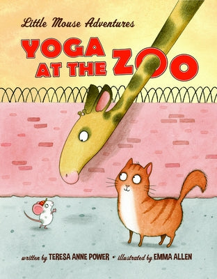 Yoga at the Zoo: Little Mouse Adventures by Power, Teresa Anne