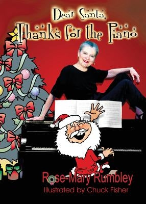 Dear Santa, Thanks for the Piano by Rose-Mary Rumbley