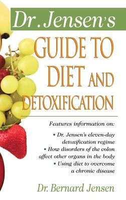 Dr. Jensen's Guide to Diet and Detoxification by Jensen, Patsy