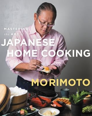 Mastering the Art of Japanese Home Cooking by Morimoto, Masaharu